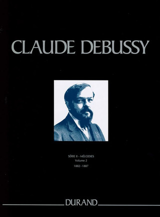 Claude Debussym fl. - Mélodies - Serie II - Vol. 2 - 1882 à 1887
