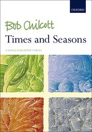 Bob Chilcott - Times and Seasons