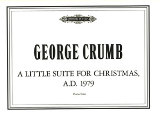George Crumb - A Little Suite for Christmas, A. D. 1979