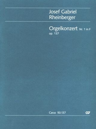Josef Rheinberger - Orgelkonzert Nr. 1 in F op. 137