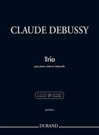 Claude Debussy y otros.: Trio Pour Piano, Violon Et Violoncelle
