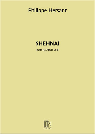 Philippe Hersant: Shehnaï