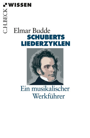 Elmar Budde: Schuberts Liederzyklen