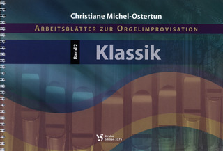 Christiane Michel-Ostertun: Arbeitsblätter zur Orgelimprovisation 2 – Klassik