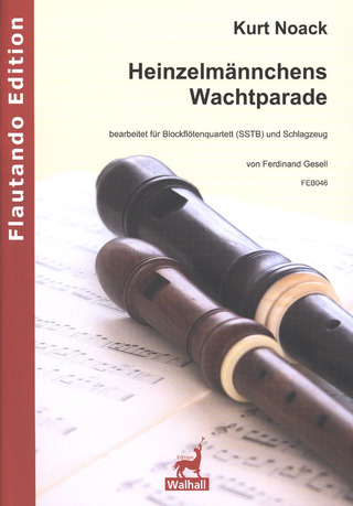 Kurt Noack - Heinzelmännchens Wachtparade op.5