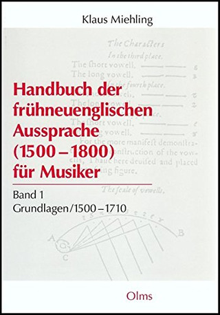 Klaus Miehling - Handbuch der frühneuenglischen Aussprache für Musiker (1500-1800)