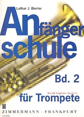 Bierler Lothar J. - Anfängerschule für Trompete (Kornett, Flügelhorn, Tenorhorn)