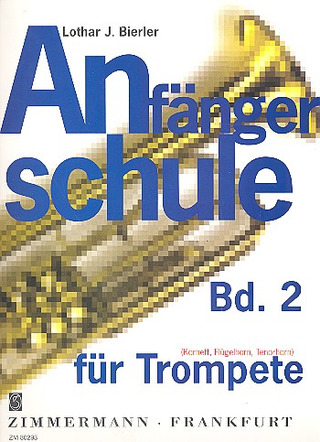 Bierler Lothar J.: Anfängerschule für Trompete (Kornett, Flügelhorn, Tenorhorn)