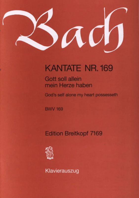 Johann Sebastian Bach - Kantate Nr. 169 BWV 169 "Gott soll allein mein Herze haben"