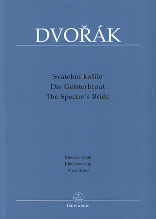 Antonín Dvořák - The Spectre's Bride op. 69