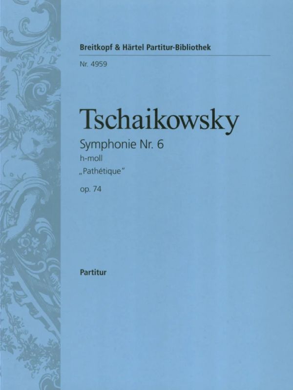 Pjotr Iljitsch Tschaikowsky - Symphony No. 6 in B minor Op. 74 „Pathétique“