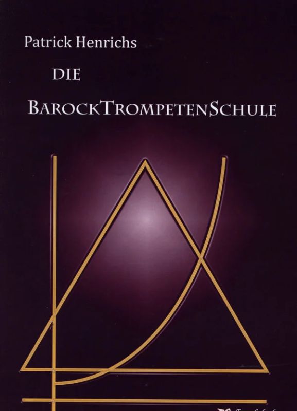 Patrick Henrichs - Die Barocktrompetenschule