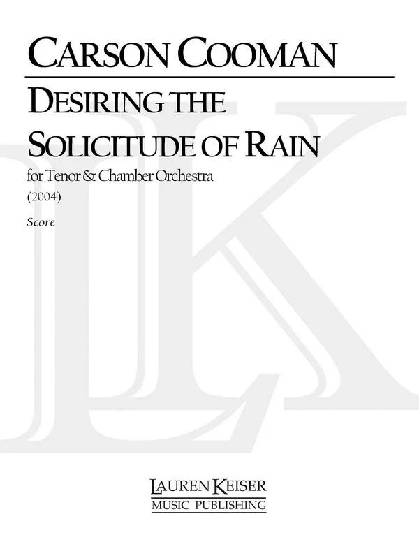 Carson Cooman - Desiring the Solicitude of Rain