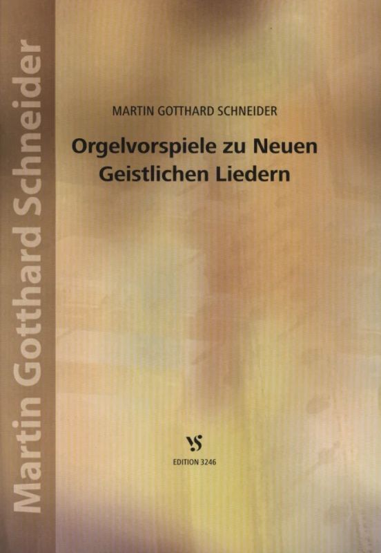 Martin Gotthard Schneider - Orgelvorspiele zu Neuen Geistlichen Liedern