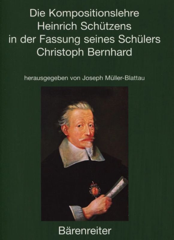Joseph Müller-Blattau - Die Kompositionslehre Heinrich Schützens in der Fassung seines Schülers Christoph Bernhard