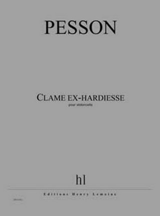 Gérard Pesson: Clame ex-hardiesse