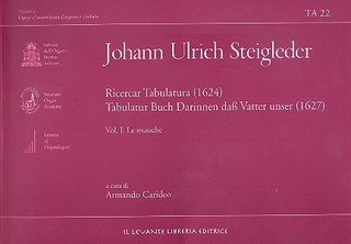 Johann Ulrich Steigleder - Ricercar Tabulatura (1624)/ Tabulatur Buch Darinnen daß auf Vater unser (1627)