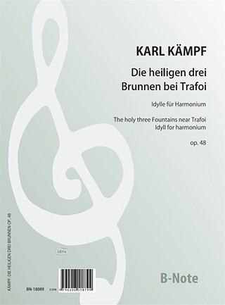 Kämpf, Karl - Die heiligen drei Brunnen bei Trafoi - Idyll für Harmonium op.48