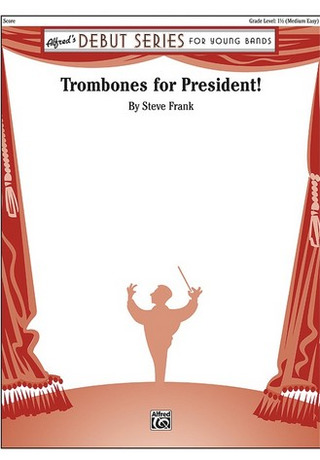 Steve Frank - Trombones for President!