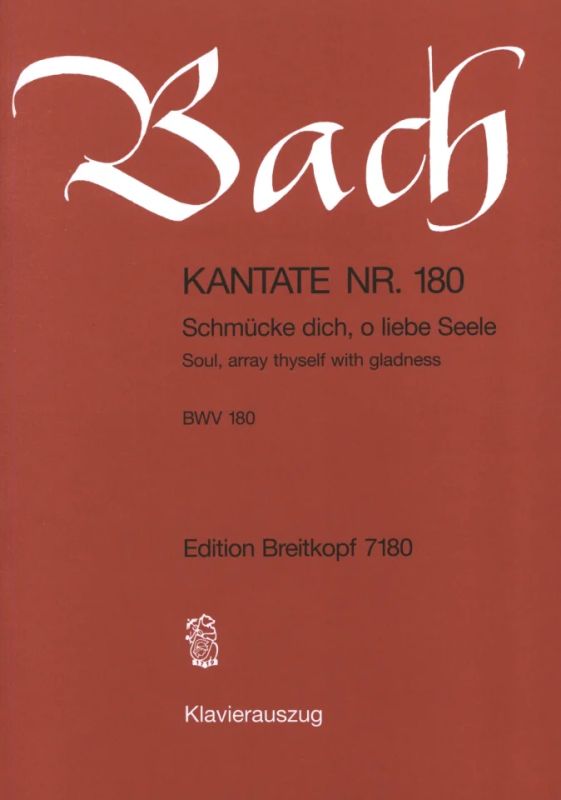 Johann Sebastian Bach - Kantate Nr. 180 BWV 180 "Schmücke dich, o liebe Seele"