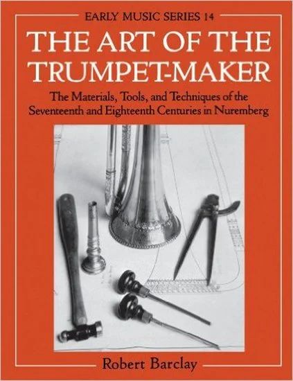 Robert Barclay - The Art of the Trumpet-Maker