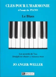 Jo Anger-Weller - Clés pour l'harmonie : Le blues