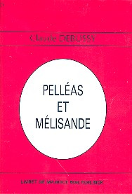 Claude Debussy et al. - Pelléas et Melisande – Libretto