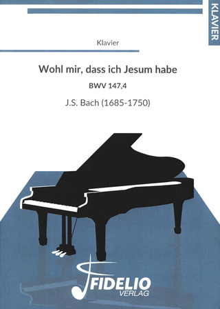 Johann Sebastian Bach: Wohl mir, dass ich Jesum habe Klavier G-Dur BWV 147