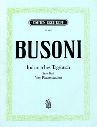 Ferruccio Busoni - Indianisches Tagebuch. 1. Buch