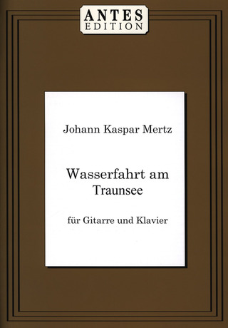 Johann Kaspar Mertz - Wasserfahrt am Traunsee für Gitarre und Klavier