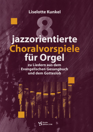 Liselotte Kunkel - Acht jazzorientierte Choralvorspiele