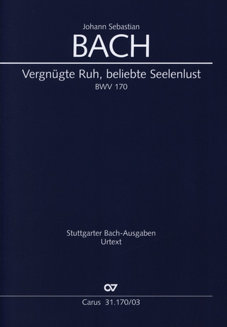 Johann Sebastian Bach: Vergnügte Ruh, beliebte Seelenlust BWV 170
