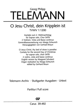 Georg Philipp Telemann: O Jesu Christ, dein Kripplein ist TVWV 1:1200