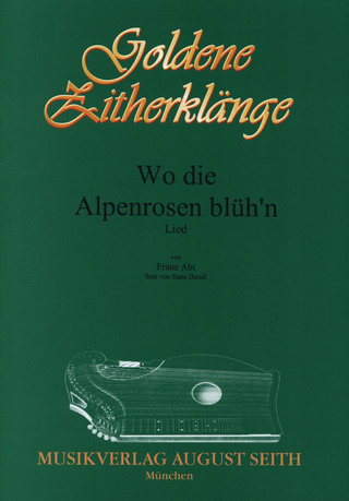 Franz Abt - Wo Die Alpenrosen Blueh'n Op 147