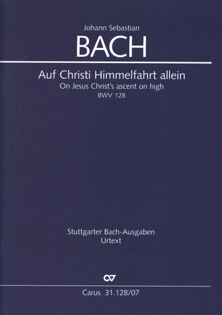 Johann Sebastian Bach - On Jesus Christ’s ascent on high BWV 128