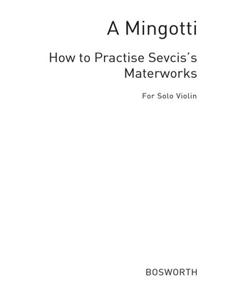 Anton Mingotti - How to practice Ševčík's Masterworks