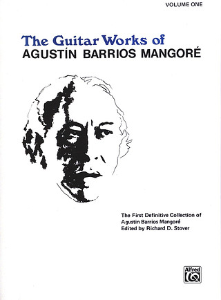 Agustín Barrios `Mangoré´ - The Guitar Works of Agustín Barrios Mangoré 1
