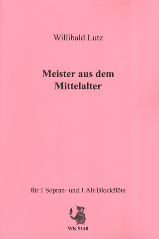 Willibald Lutz - Meister Aus Dem Mittelalter