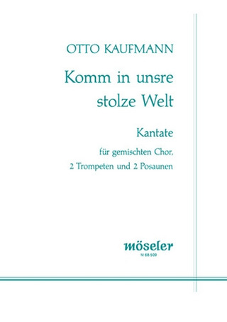 Otto Kaufmann - Komm in unsre stolze Welt