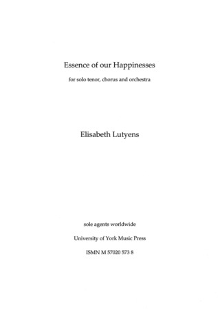 Elisabeth Lutyens - Essence Of Our Happinesses Op.69