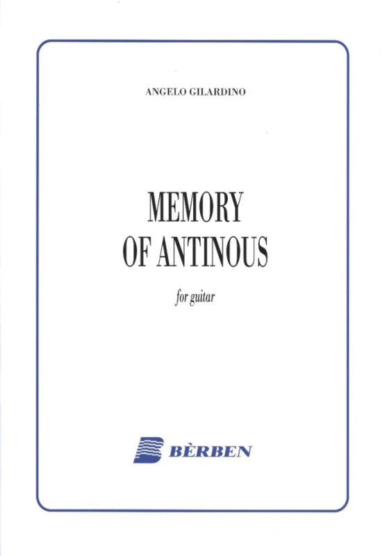 Angelo Gilardino - Memory of Antinous