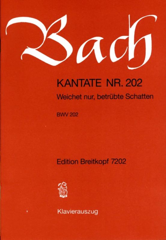 Johann Sebastian Bach - Weichet nur, betrübte Schatten BWV 202