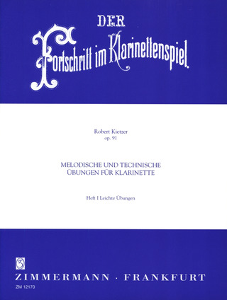 Robert Kietzer: Der Fortschritt im Klarinettenspiel, op. 91/1