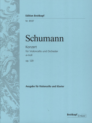Robert Schumann - Konzert für Violoncello und Orchester a-Moll op. 129