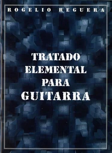 Rogelio Reguera - Tratado elemental para guitarra