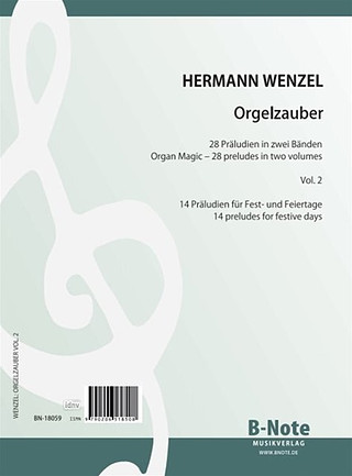 Hermann Wenzel - Orgelzauber 2 - 14 Präludien für Festtage für Orgel oder Harmonium