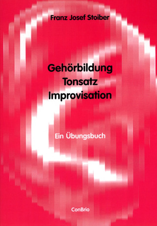 Franz Josef Stoiber: Gehörbildung – Tonsatz – Improvisation