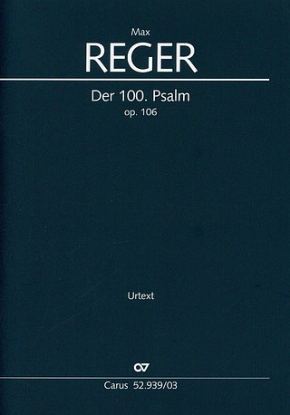 M. Reger - Der 100. Psalm op. 106