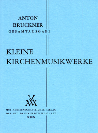 Anton Bruckner: Kleine Kirchenmusikwerke