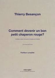 Thierry Besançon - Comment devenir un bon petit Chaperon rouge?